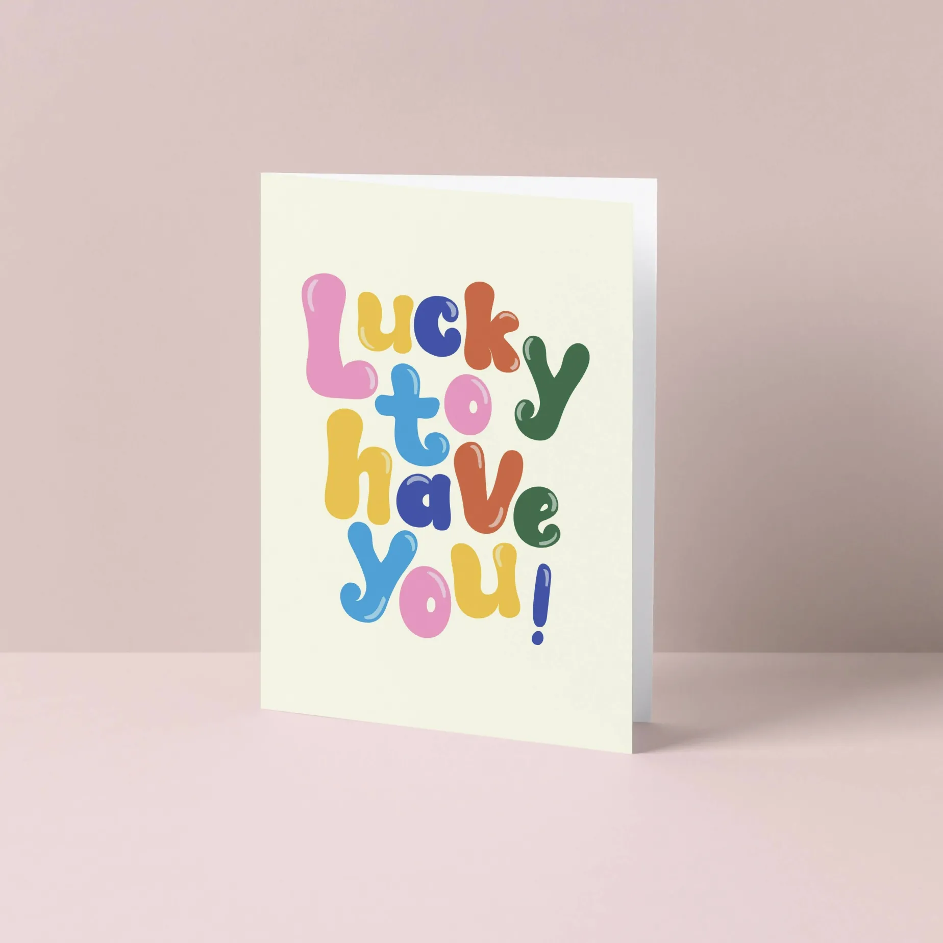 Lucky to have you Greetings Card