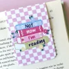 Not Now I'm Reading Magnetic Bookmark